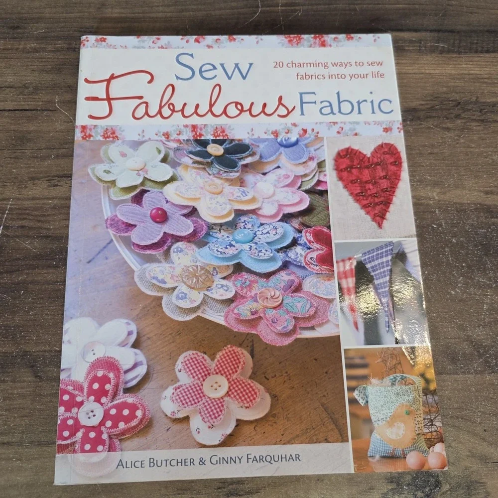 Sew Fabulous Fabric: 20‎ Charming Ways to Sew Fabric by Butcher, Alice Paperback